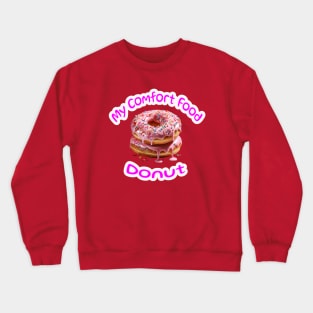 My Comfort Food Donut Crewneck Sweatshirt